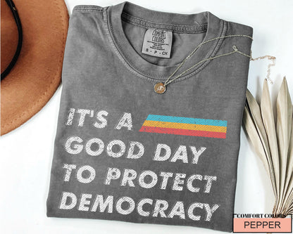 Protect Democracy Comfort Colors Shirt: Political Activism Tee