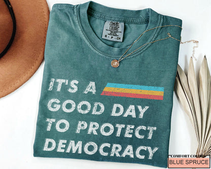 Protect Democracy Comfort Colors Shirt: Political Activism Tee