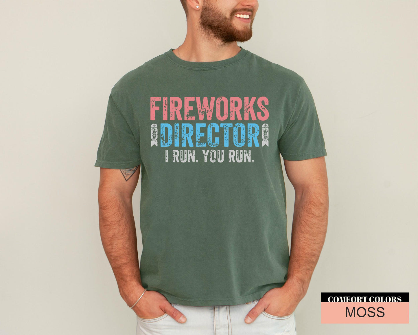 Fireworks Director I Run You Run Shirt for Patriotic Dad, Independence Day Patriotic Shirt, 4th of July Fireworks Shirt, Forth of July Gift