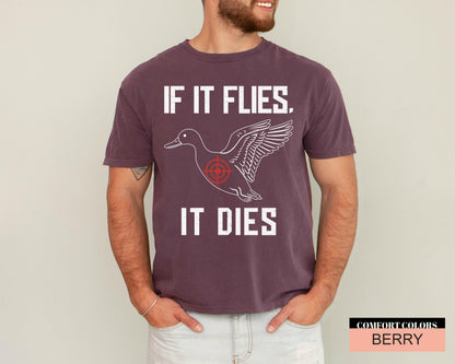 If It Flies It Dies Duck Hunting Shirt, Hunter Dad Gift