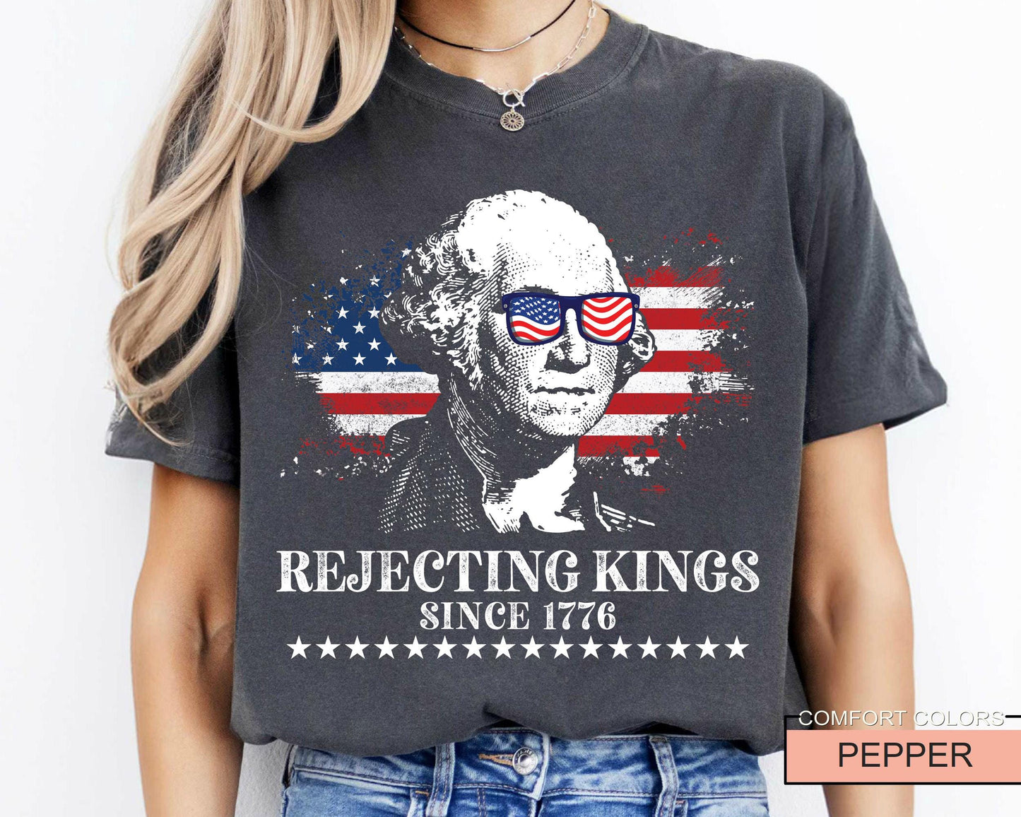Rejecting Kings Since 1776 Shirt, George Washington Shirt,No Kings In America Shirt, Pro Democracy Shirt, Anti Authoritarian Shirt