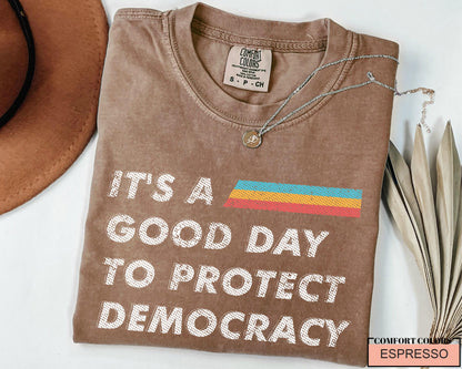 Protect Democracy Comfort Colors Shirt: Political Activism Tee