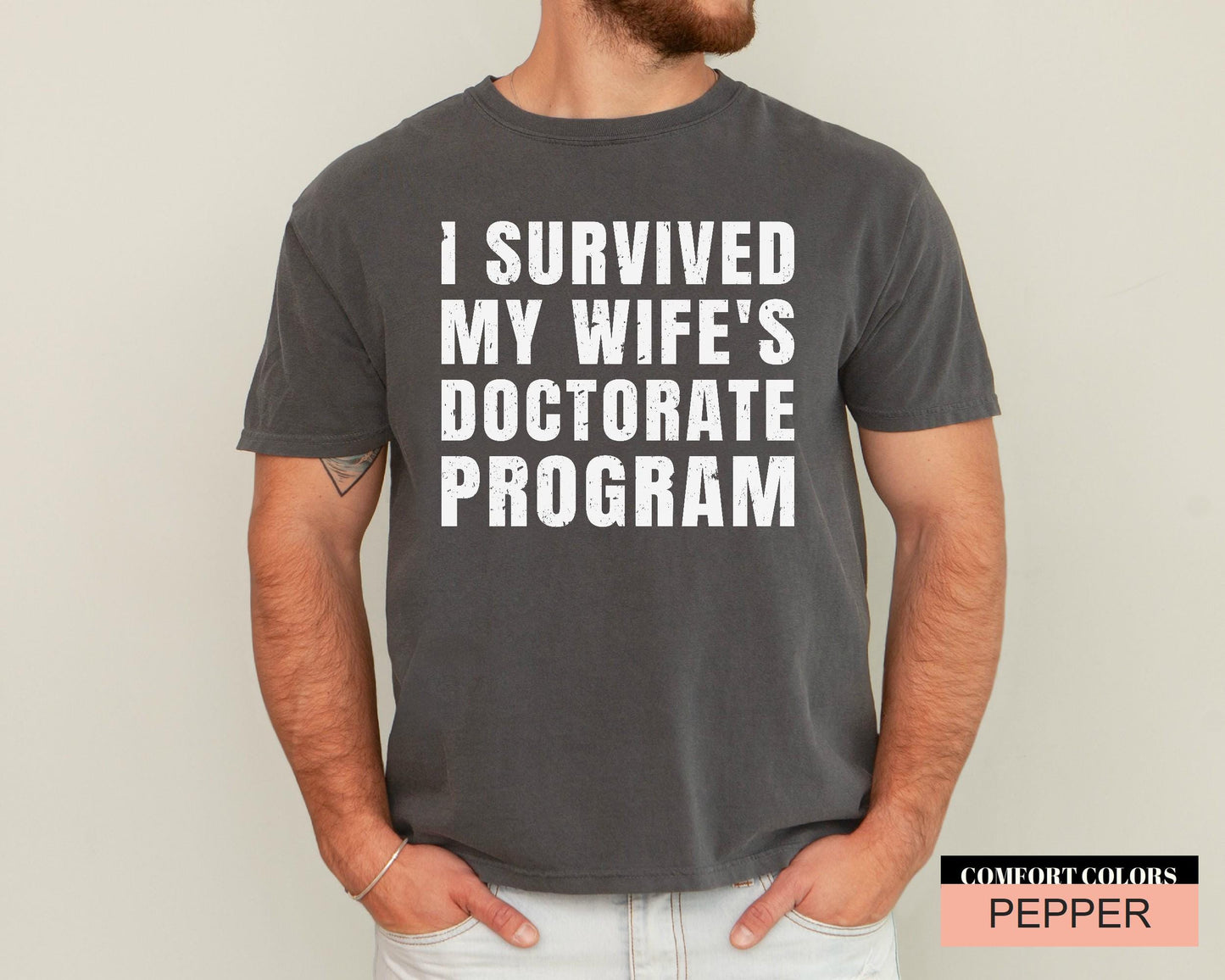 I Survived My Wife's Doctorate Program Shirt -Funny Doctorate Husband T-Shirt