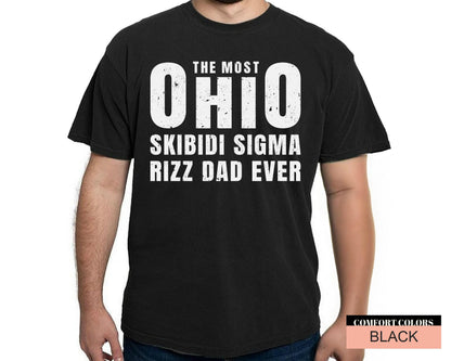 Funny Meme Dad Shirt: The Most Ohio Skibidi Sigma Rizz Dad Ever
