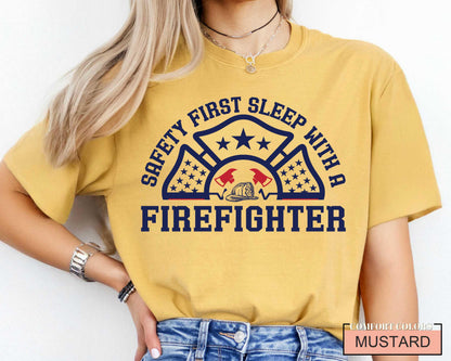 Funny Firefighter Shirt, Safety First Sleep With A Firefighter, Fireman Shirt, Fire Dad Shirt, Firefighter Husband Gift, Fire Chief Shirt