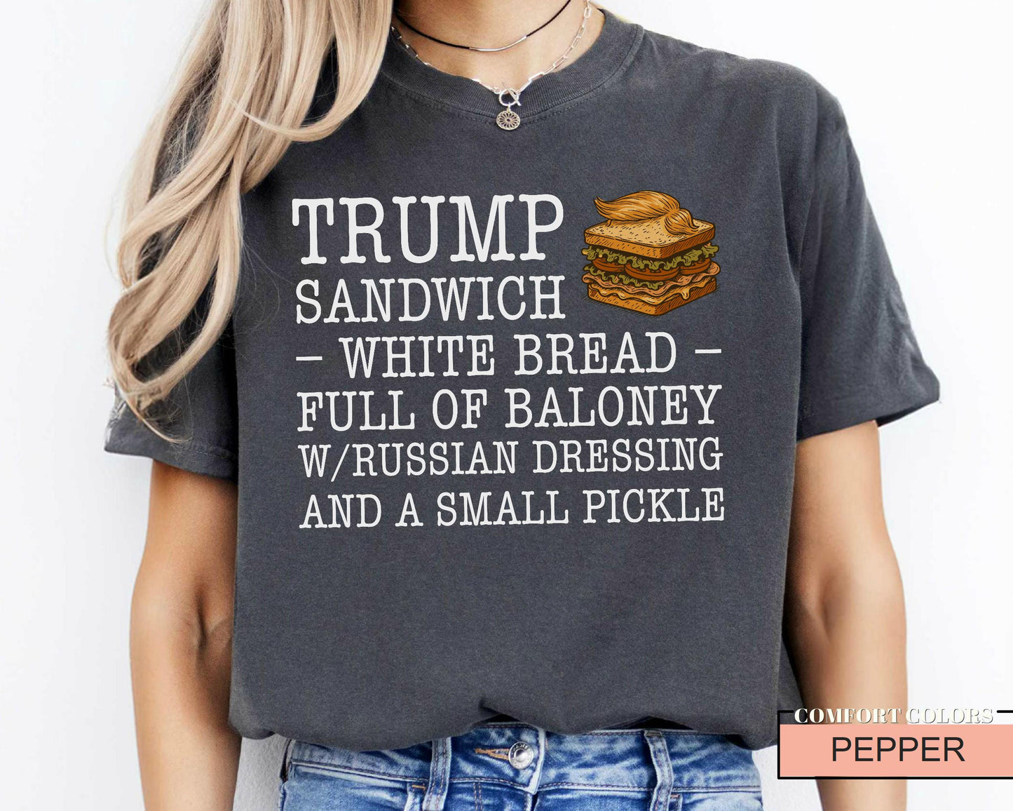 Funny Anti Trump Sandwich Shirt, Political Satire Shirt with Russian Dressing Joke, Liberal Humor Gift for Democrat Voters USA