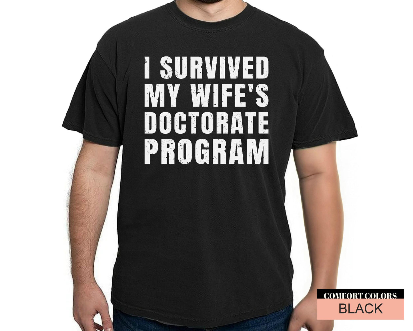 I Survived My Wife's Doctorate Program Shirt -Funny Doctorate Husband T-Shirt