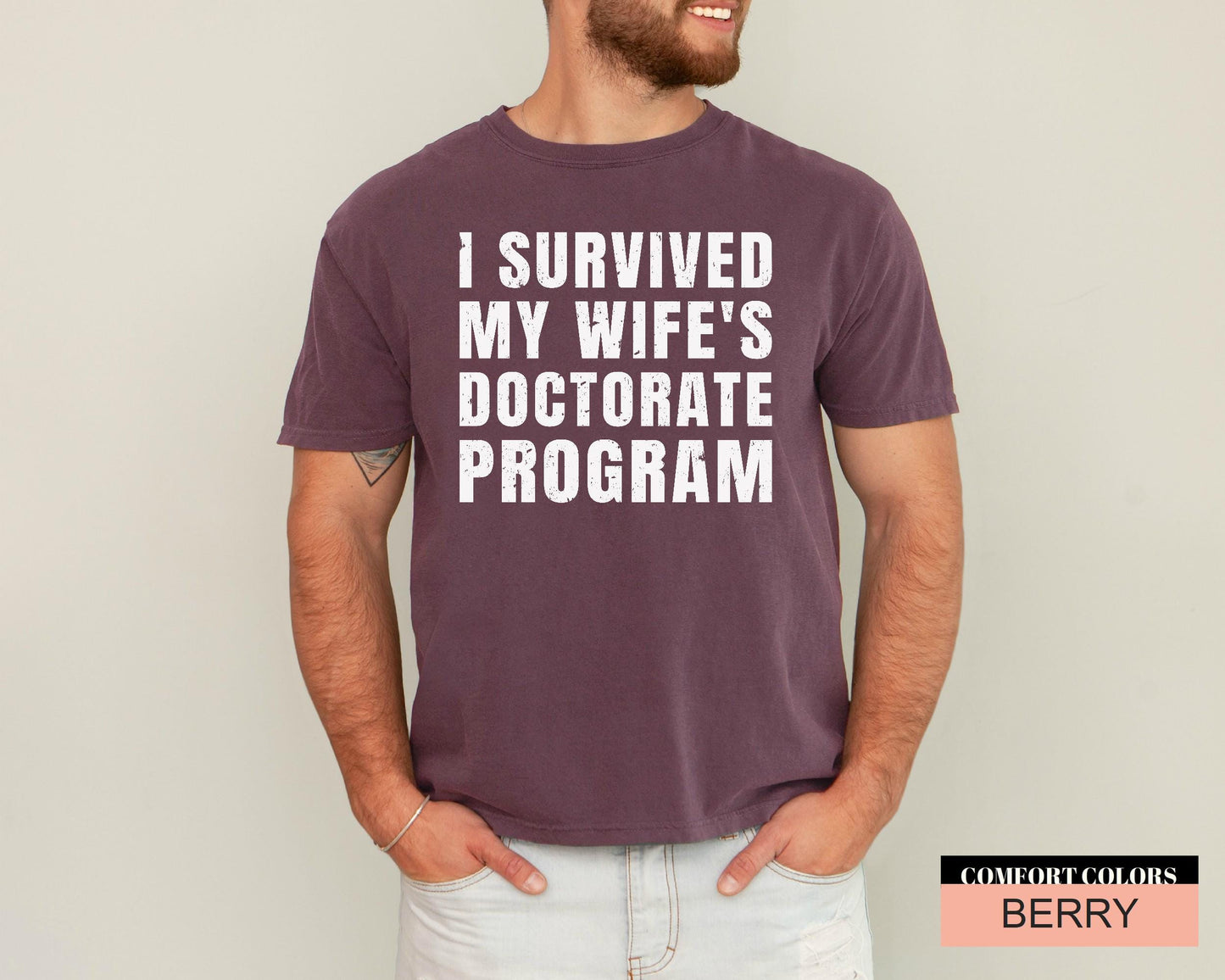 I Survived My Wife's Doctorate Program Shirt -Funny Doctorate Husband T-Shirt