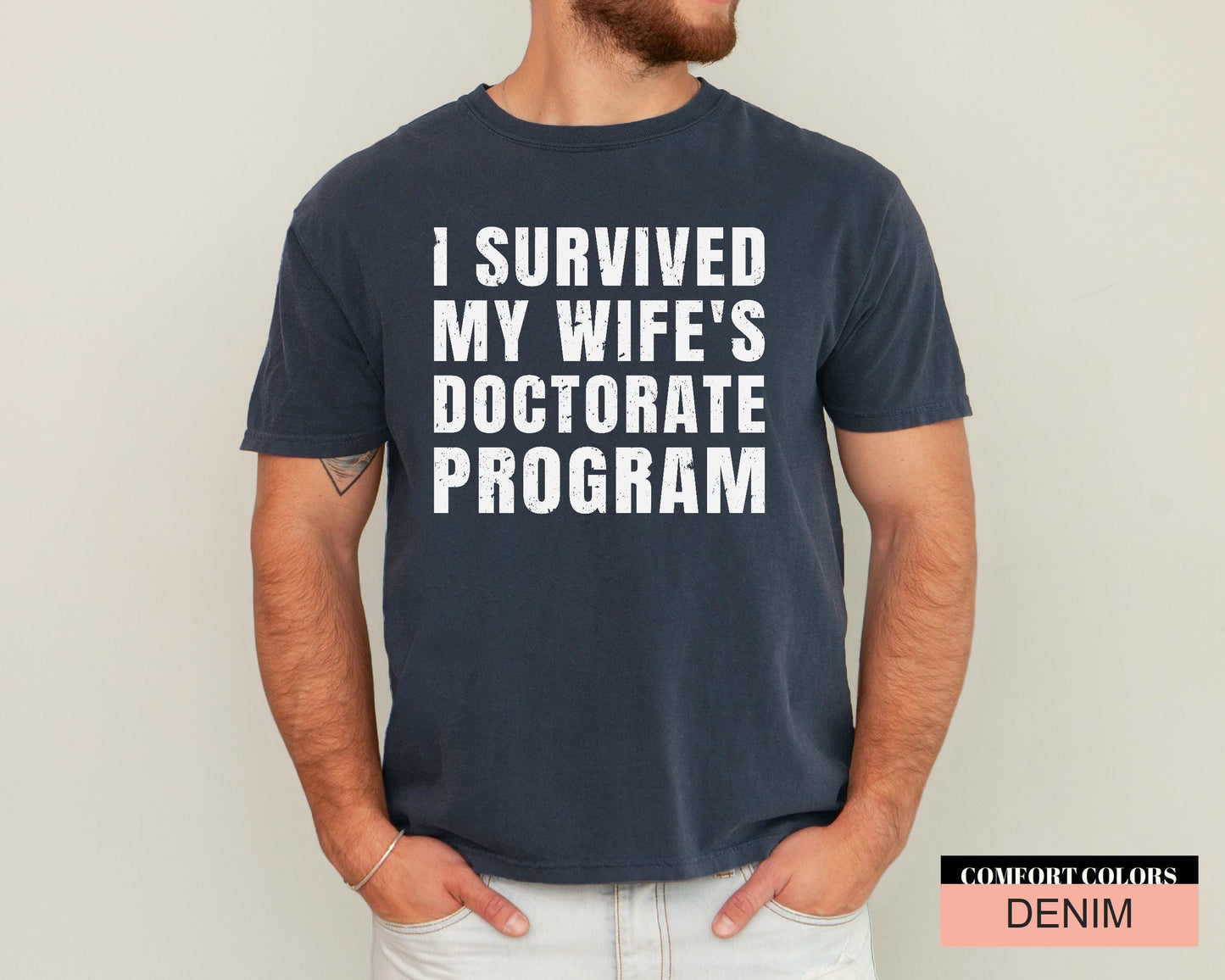 I Survived My Wife's Doctorate Program Shirt -Funny Doctorate Husband T-Shirt