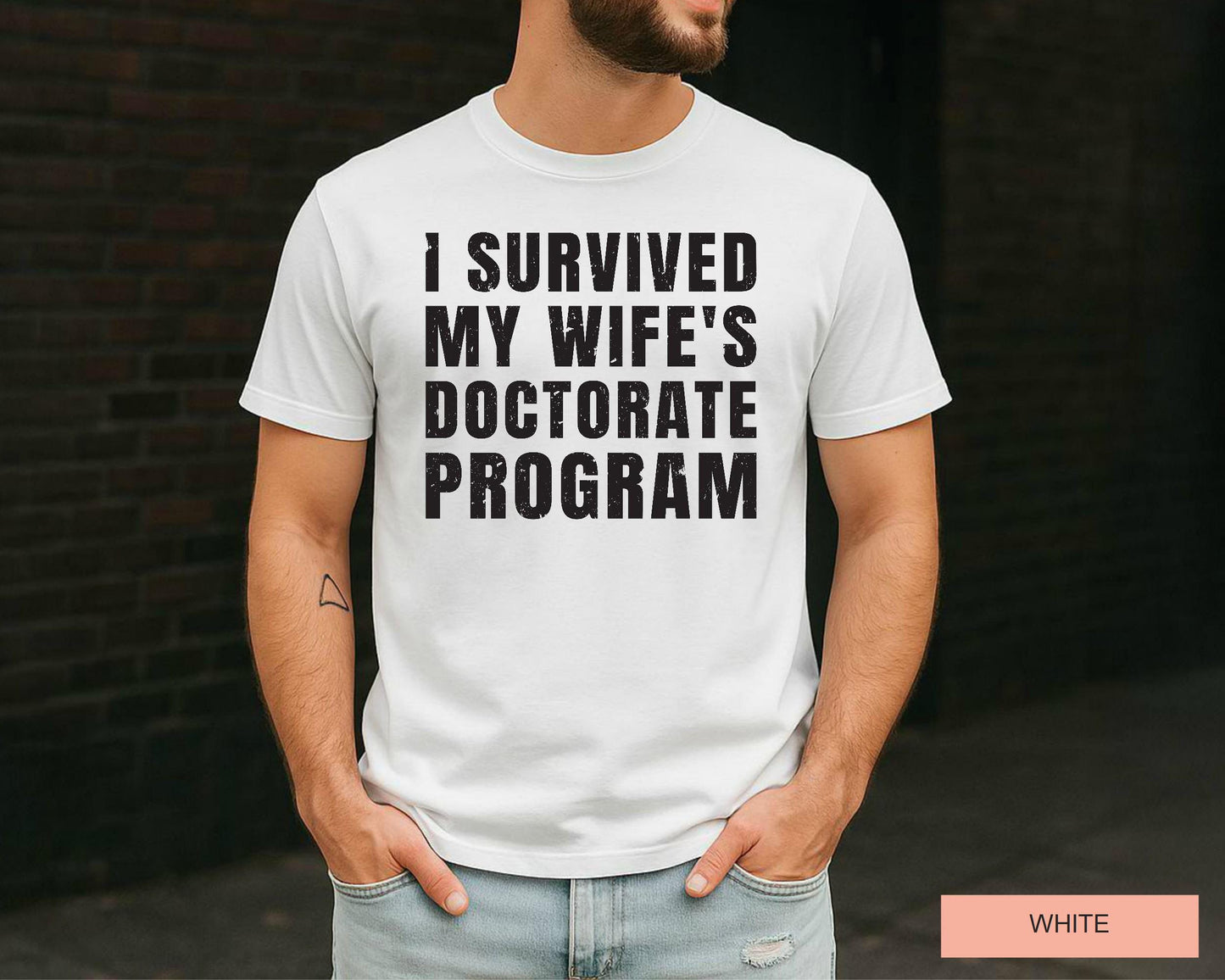 I Survived My Wife's Doctorate Program Shirt -Funny Doctorate Husband T-Shirt