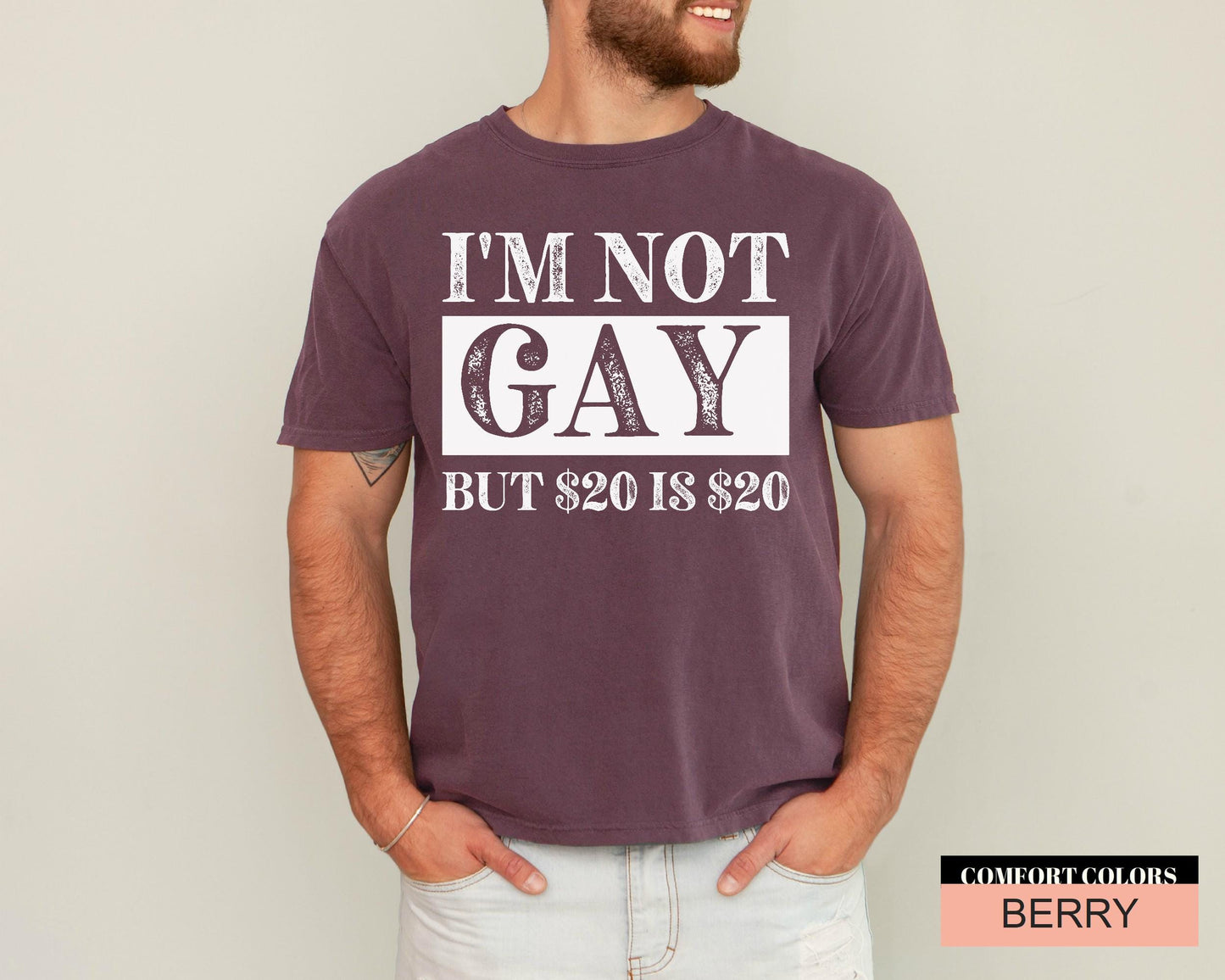Sarcastic Saying Shirt, I'm Not Gay But 20 USD is 20 USD, Funny Birthday Gift, Edgy Adult Humor Gag Gift, Offensive Meme Shirt