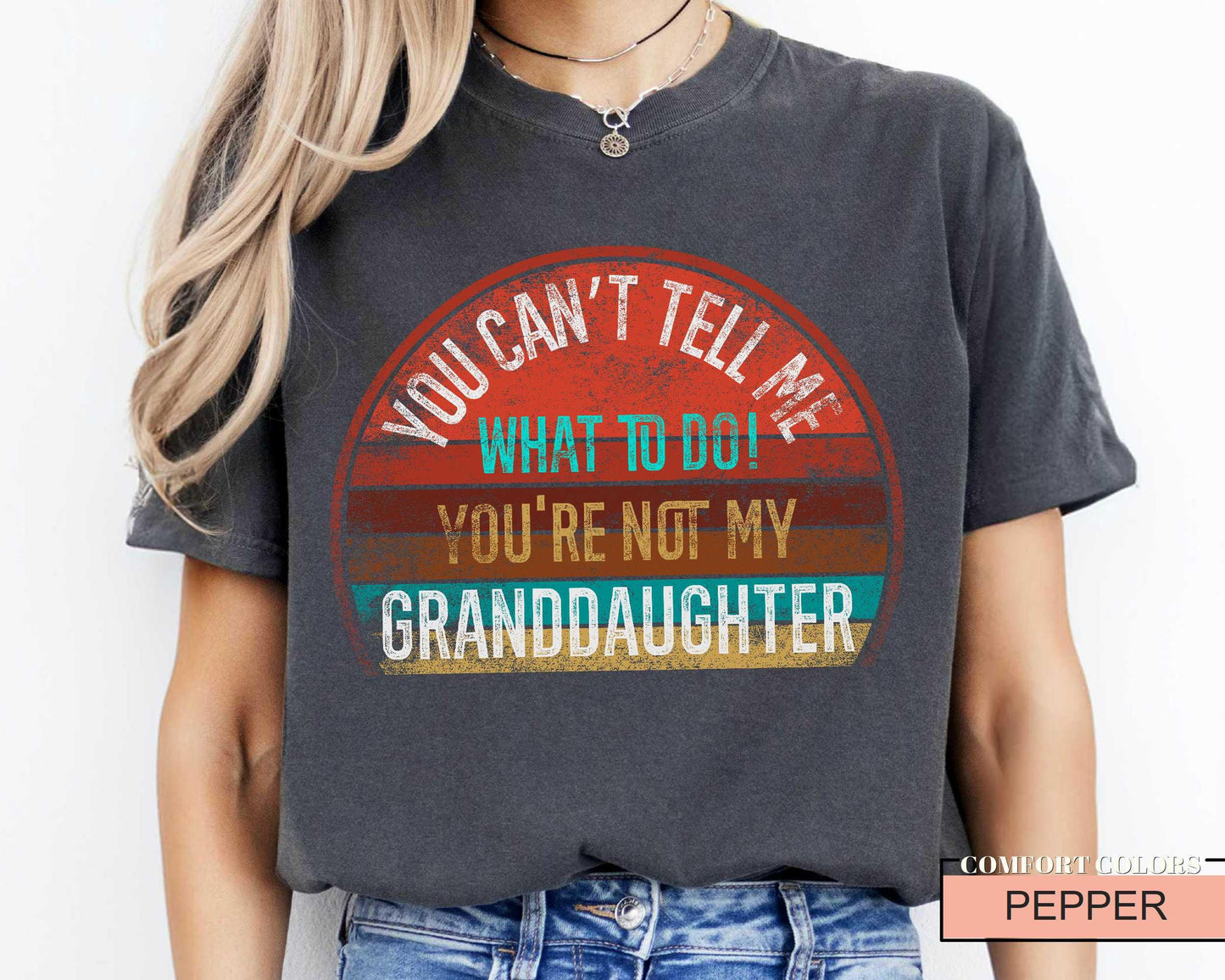 You Can't Tell Me What To Do T-Shirt: Grandma/Granddaughter Unisex Gift