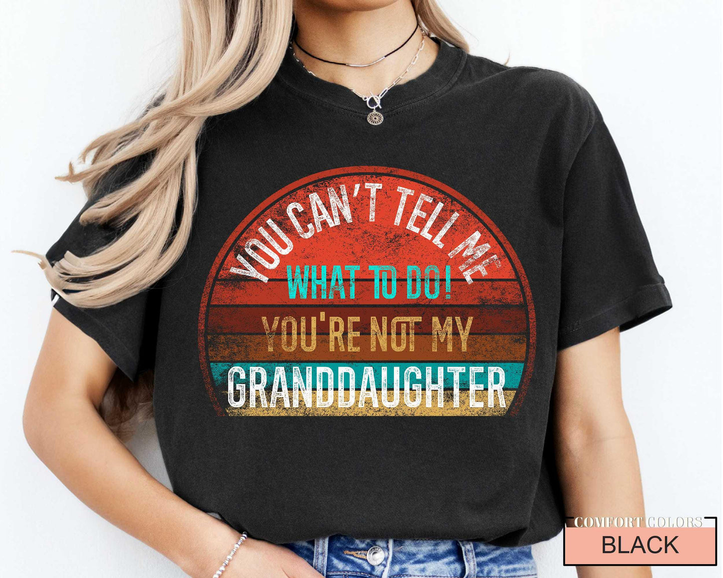 You Can't Tell Me What To Do T-Shirt: Grandma/Granddaughter Unisex Gift