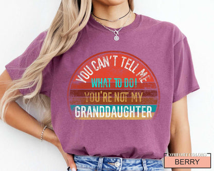 You Can't Tell Me What To Do T-Shirt: Grandma/Granddaughter Unisex Gift
