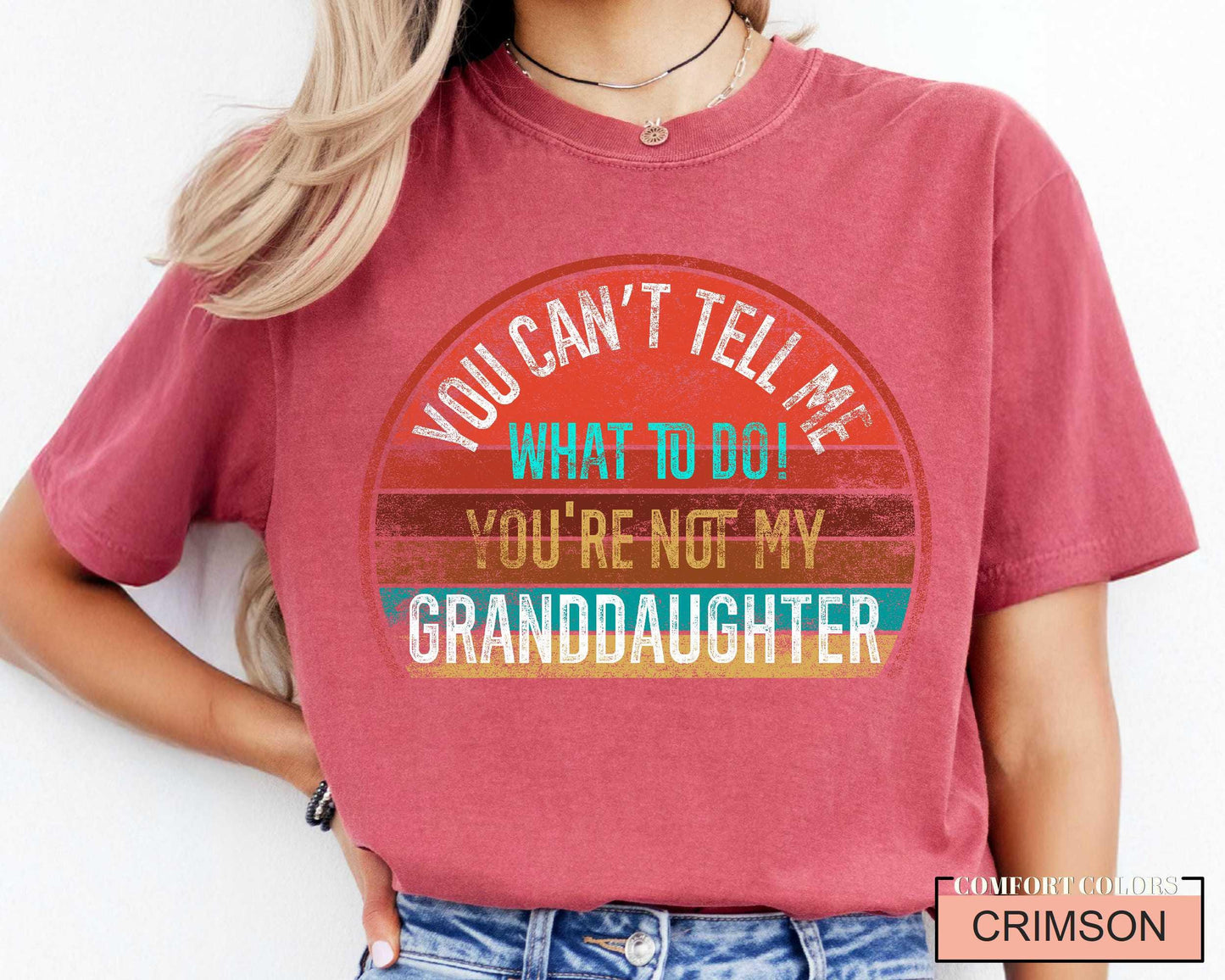 You Can't Tell Me What To Do T-Shirt: Grandma/Granddaughter Unisex Gift