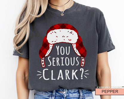 You Serious Clark? Funny Christmas Griswold Family Shirt