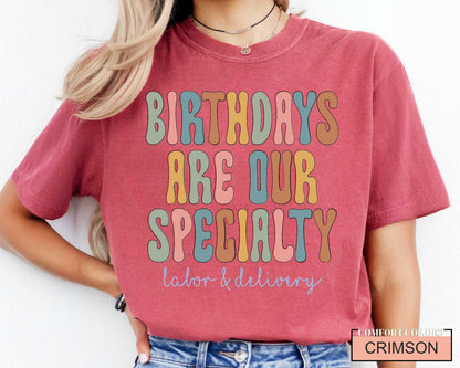 Funny Labor and Delivery Nurse T-Shirt - Birthday Specialty RN Gift