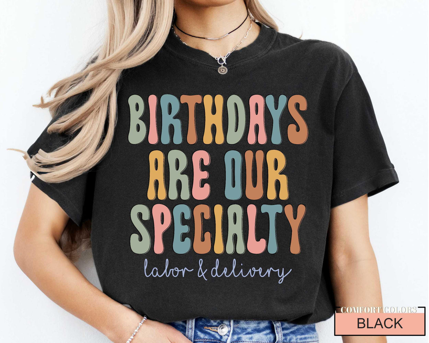 Funny Labor and Delivery Nurse T-Shirt - Birthday Specialty RN Gift