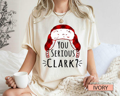 You Serious Clark? Funny Christmas Griswold Family Shirt