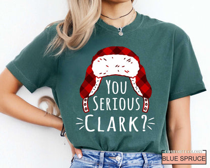 You Serious Clark? Funny Christmas Griswold Family Shirt