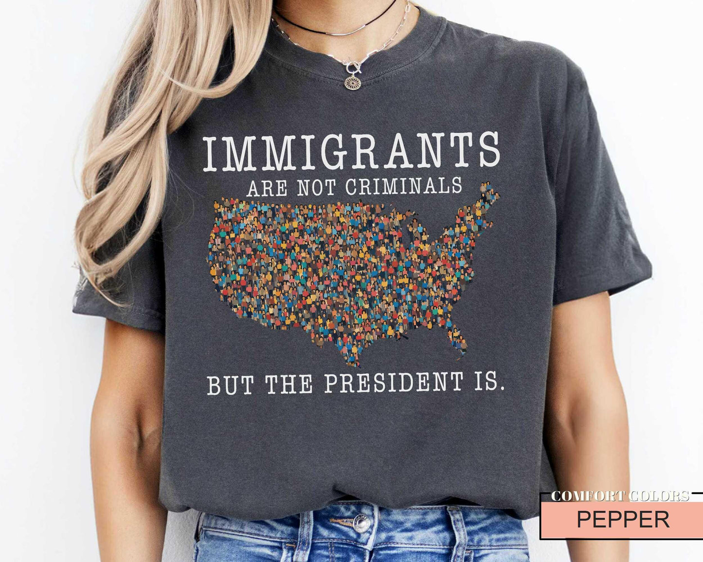 Immigrants Are Not Criminals Shirt - Political Activism Comfort Colors Tee