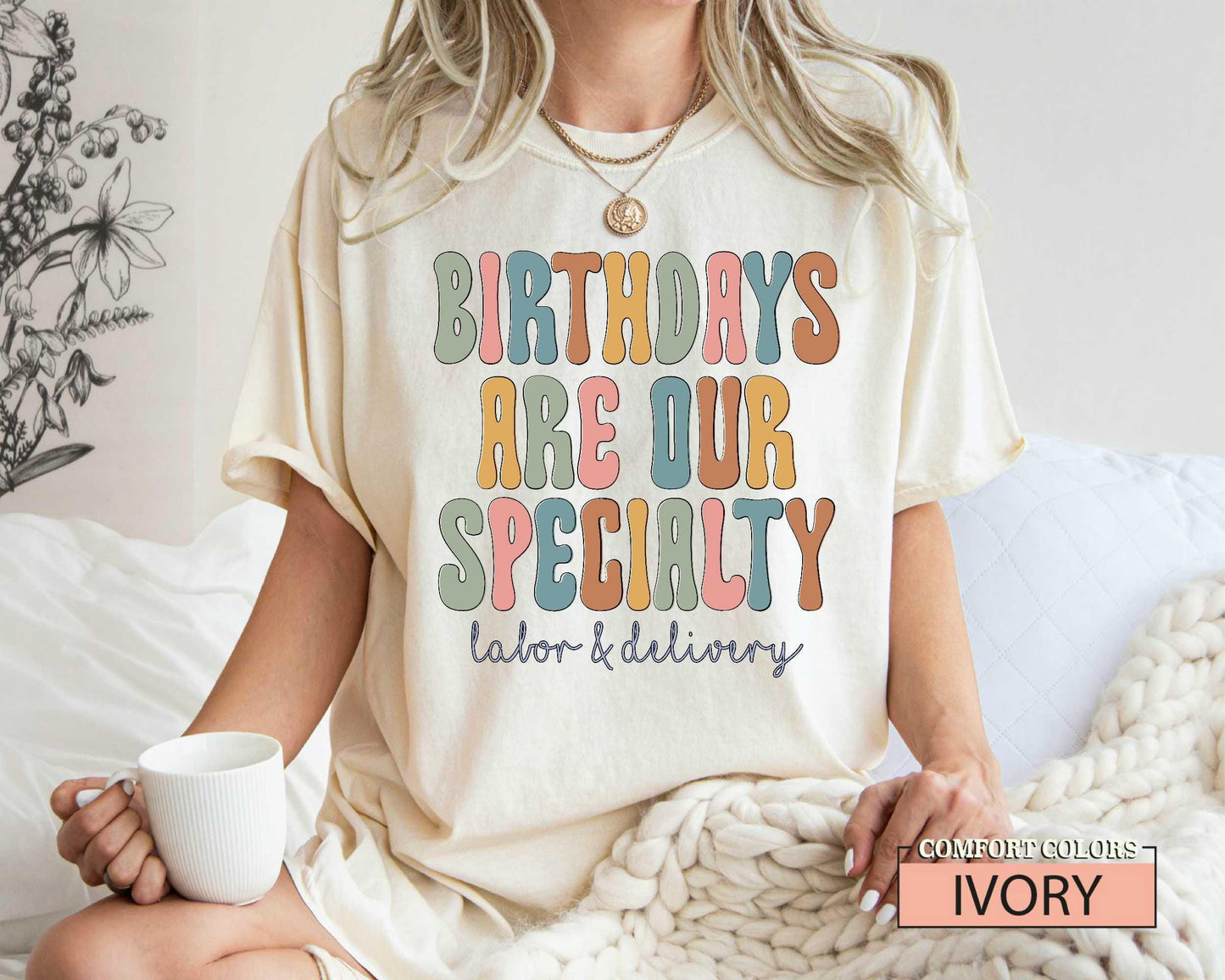 Funny Labor and Delivery Nurse T-Shirt - Birthday Specialty RN Gift