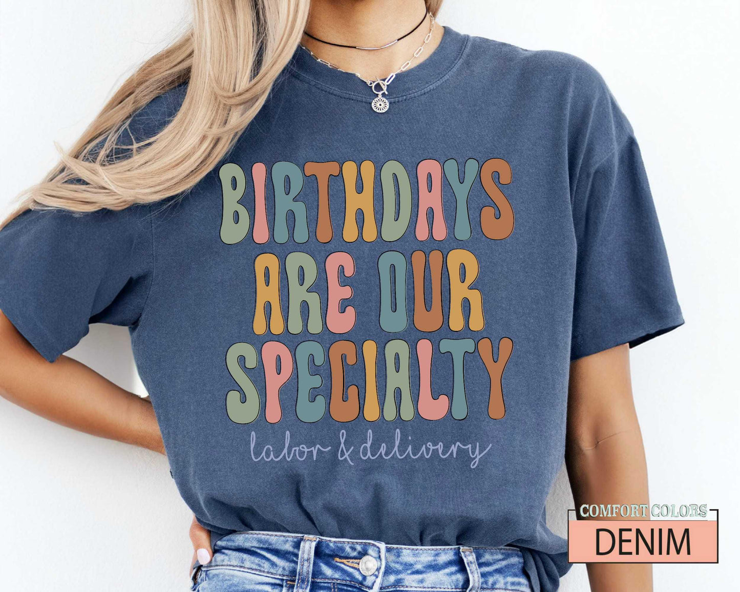 Funny Labor and Delivery Nurse T-Shirt - Birthday Specialty RN Gift