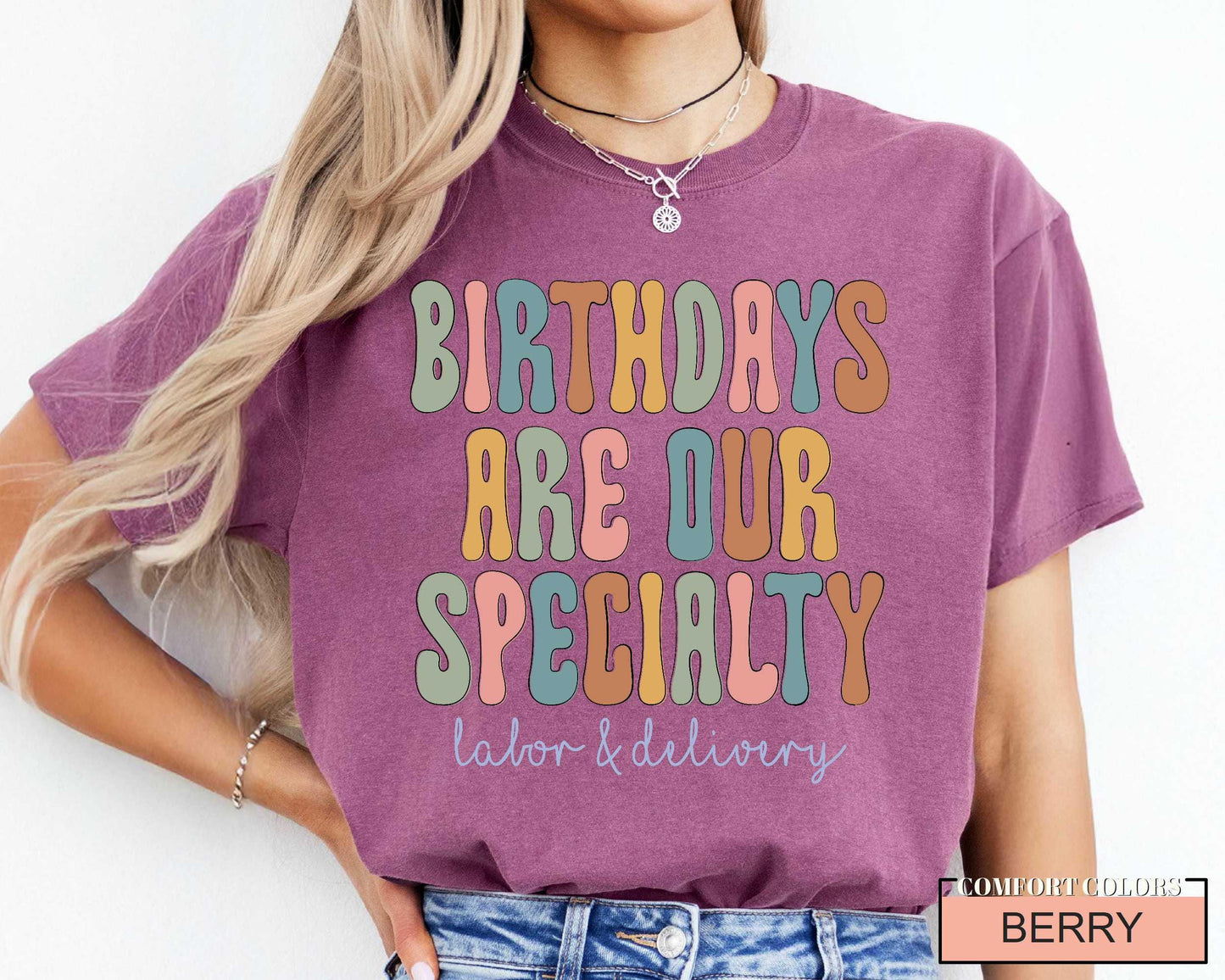 Funny Labor and Delivery Nurse T-Shirt - Birthday Specialty RN Gift