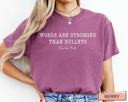Words Are Stronger Than Bullets Charlie Kirk Shirt - Freedom of Speech Political Quote Top