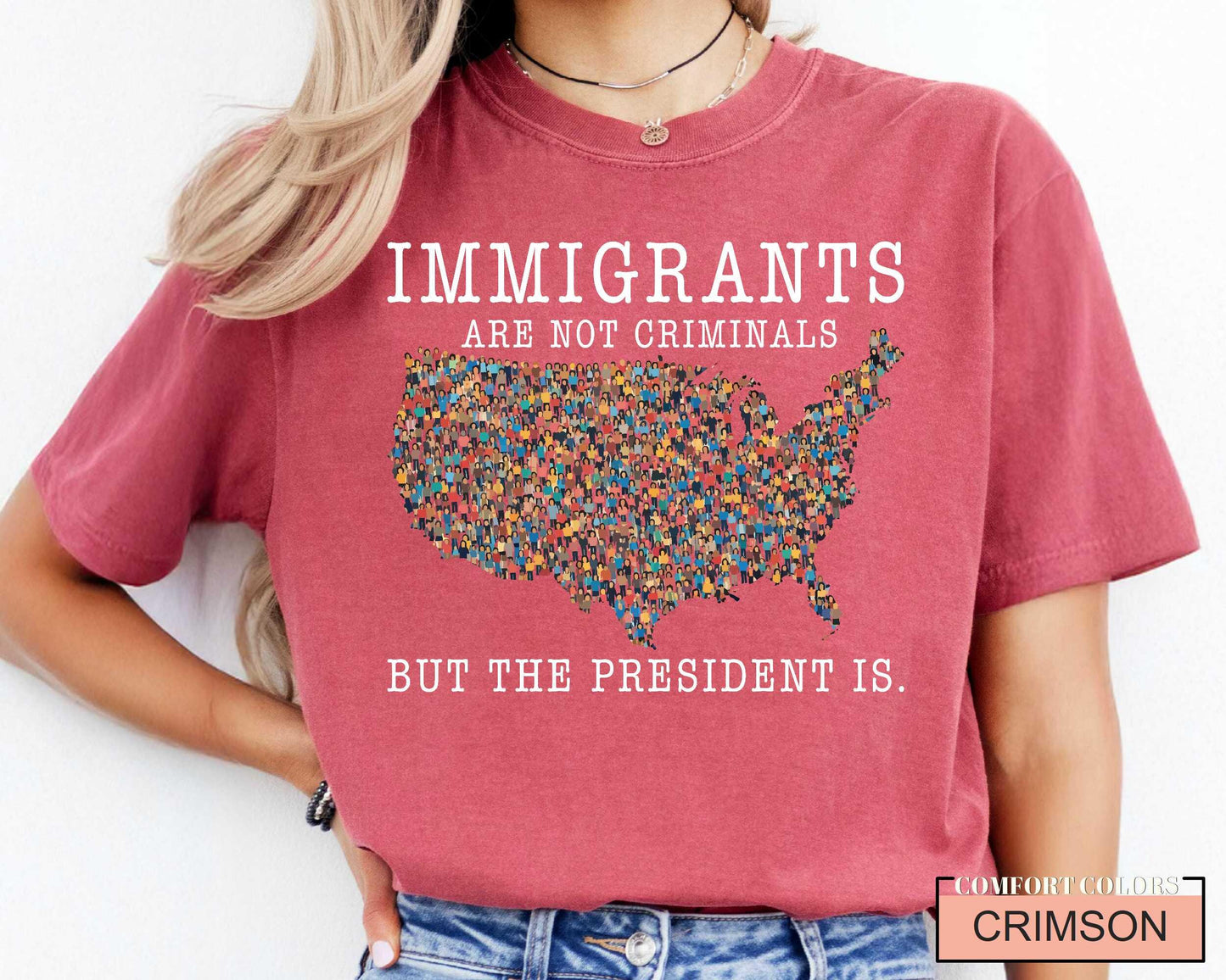 Immigrants Are Not Criminals Shirt - Political Activism Comfort Colors Tee