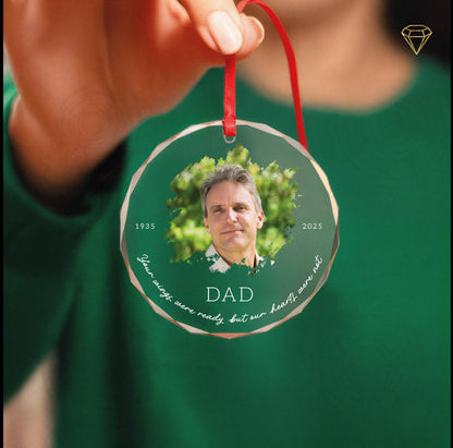 Custom Loss of Dad Photo Memorial Glass Ornament - Your Wings Were Ready But Our Hearts Were Not
