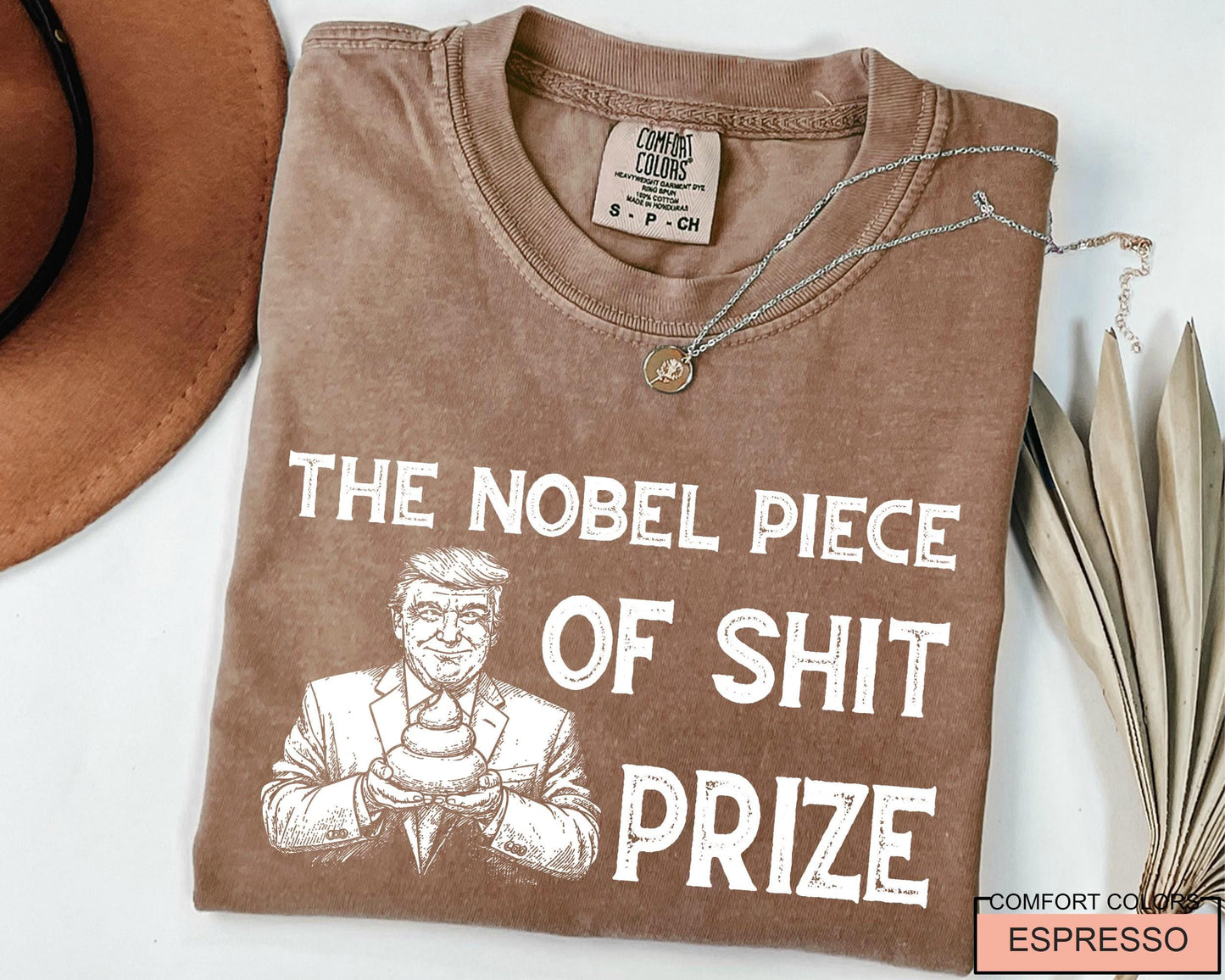 Anti Trump Sarcastic Nobel Prize Outfit - Comfort Colors T-Shirt