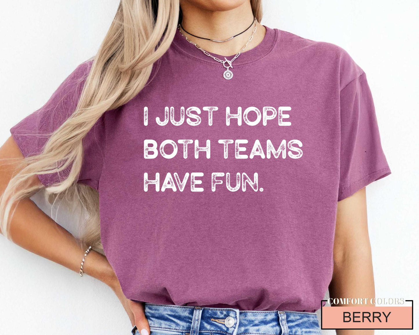Funny Football Shirt, I Just Hope Both Teams Have Fun, Sarcastic Sports Tee