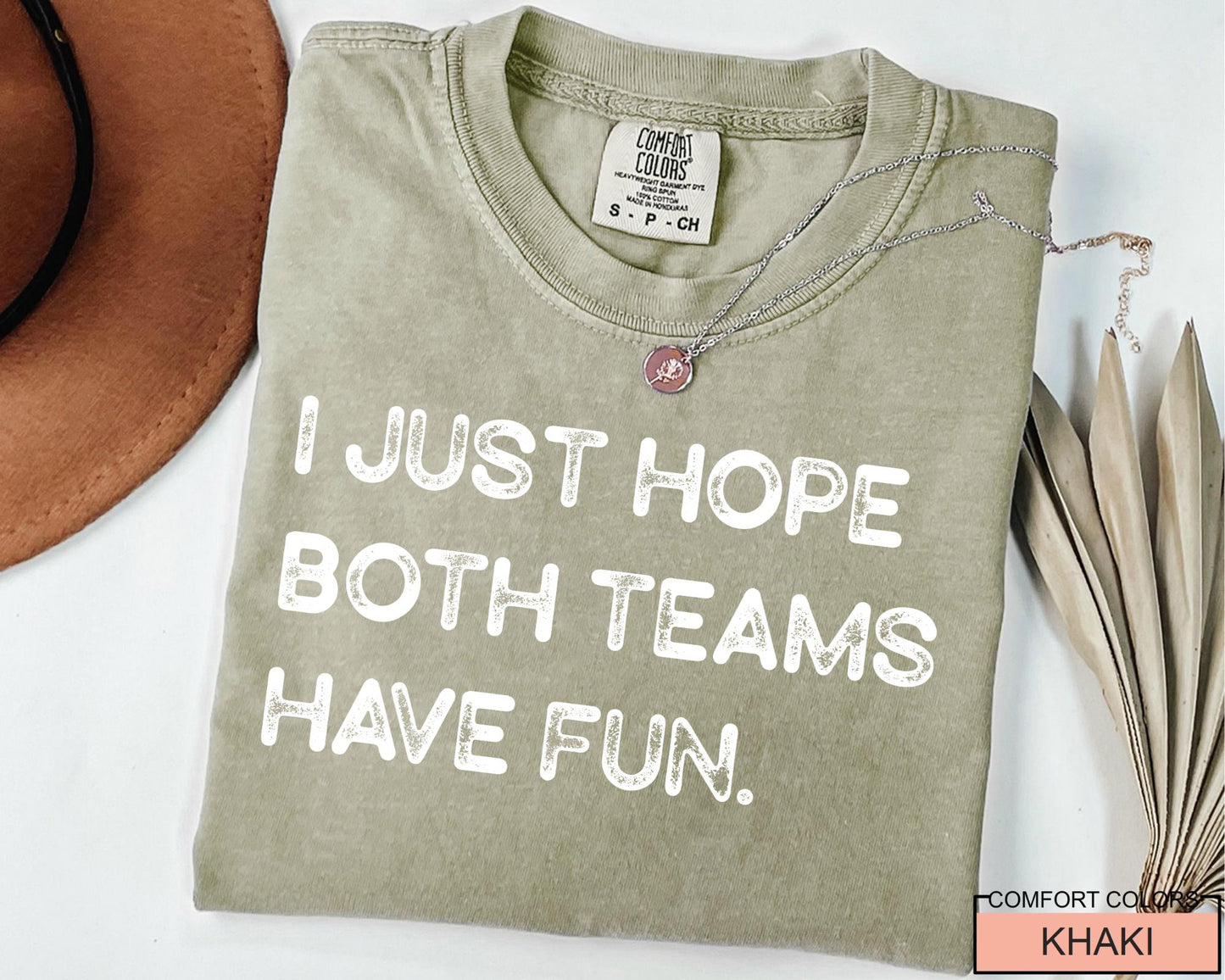 Funny Football Shirt, I Just Hope Both Teams Have Fun, Sarcastic Sports Tee