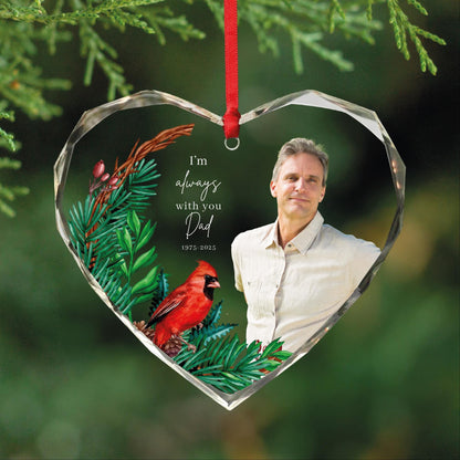 Loss of Father Photo Glass Heart Ornament - I Am Always With You Dad with Cardinal Design