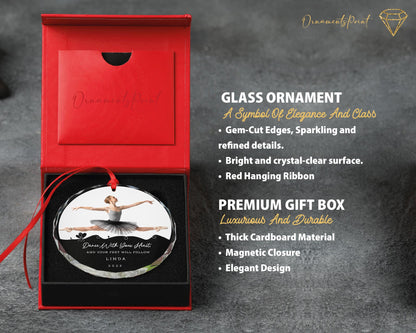 Custom Dancer Photo Glass Ornament - Dance With You Heart And Your Feet Will Follow