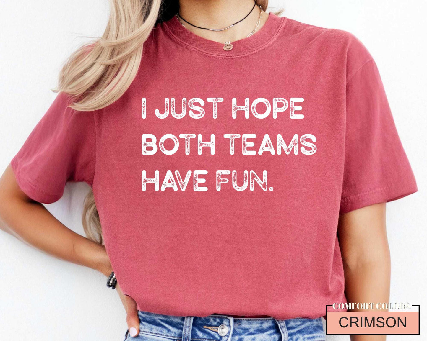 Funny Football Shirt, I Just Hope Both Teams Have Fun, Sarcastic Sports Tee