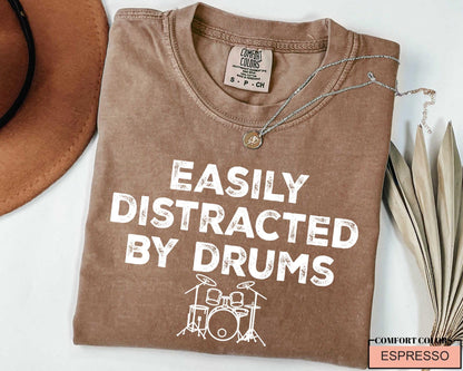 Easily Distracted by Drums Shirt - Funny Drummer Musician Gift