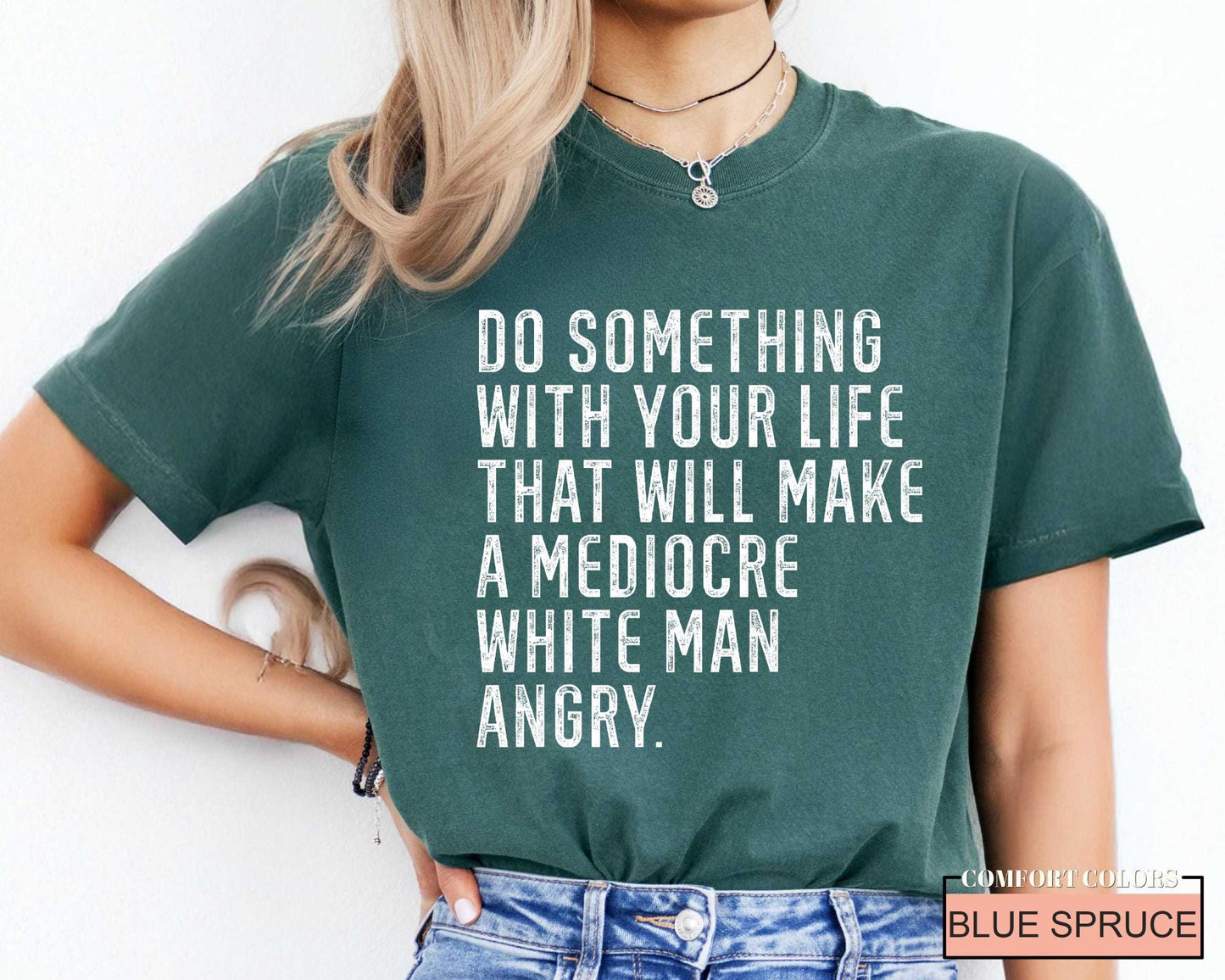 Mediocre White Man Angry T-Shirt: Empowering Slogan Tee
