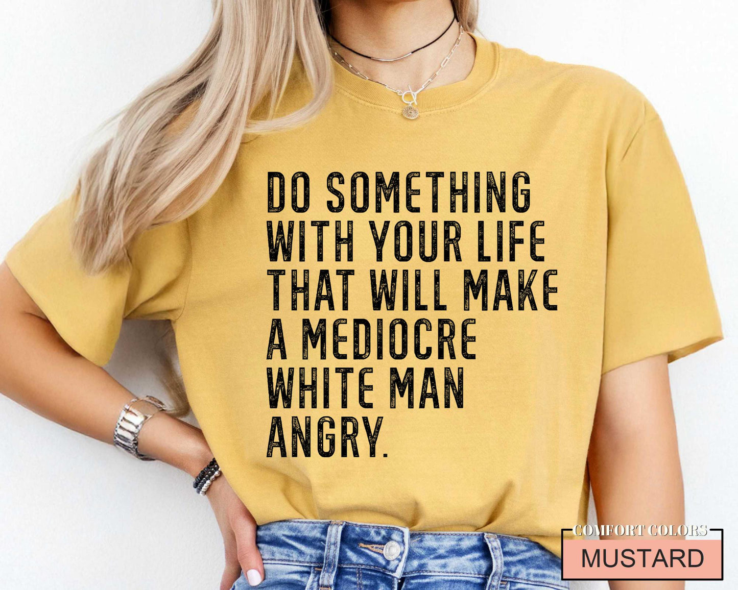 Mediocre White Man Angry T-Shirt: Empowering Slogan Tee