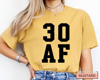 30 AF Funny 30th Birthday T-Shirt - Womens 30 Year Old Tee