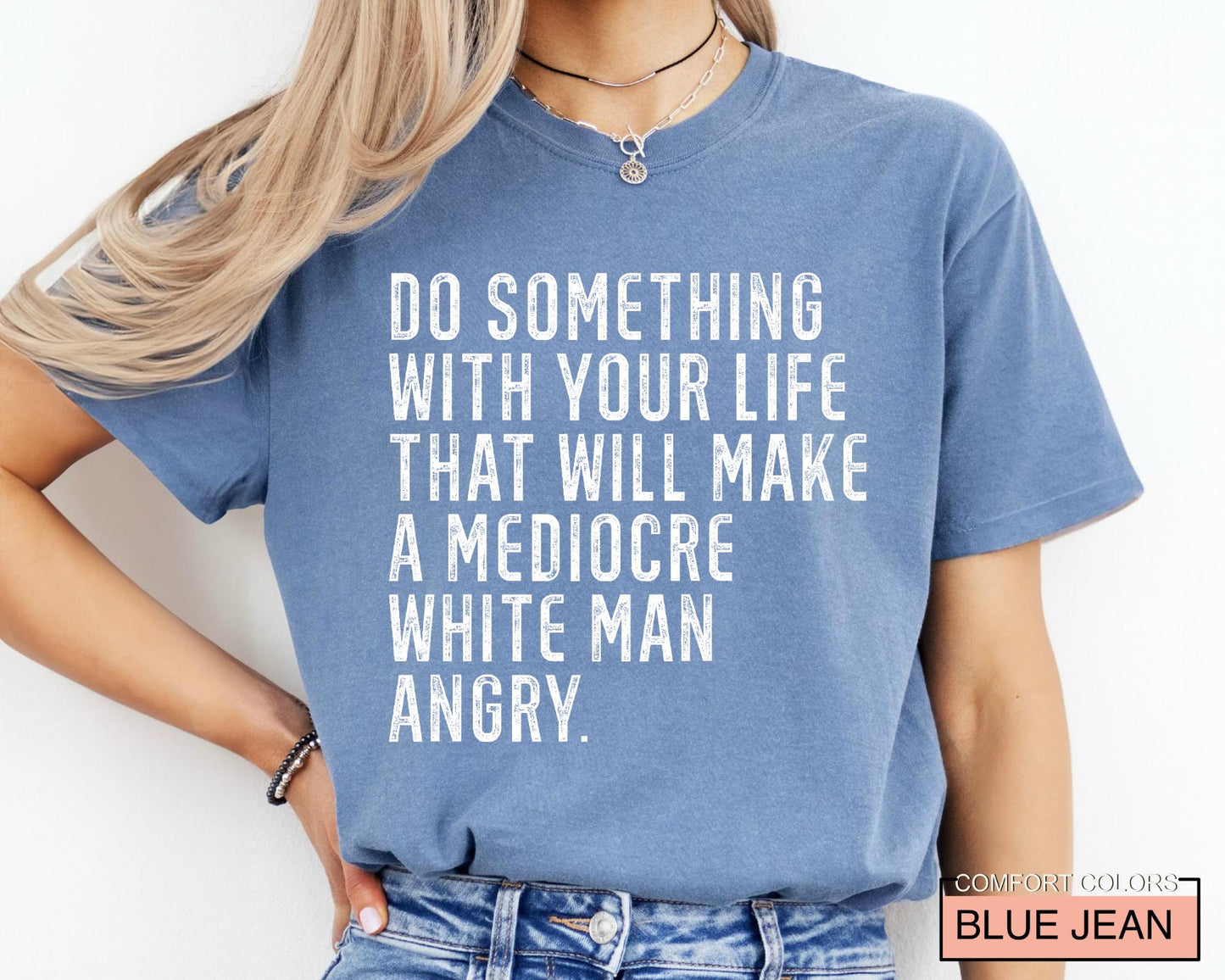 Mediocre White Man Angry T-Shirt: Empowering Slogan Tee