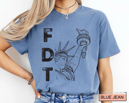FDT Statue of Liberty Shirt, Political Statement Tee for Activists, Resist Protest Gift