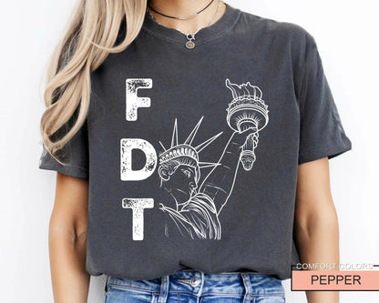 FDT Statue of Liberty Shirt, Political Statement Tee for Activists, Resist Protest Gift