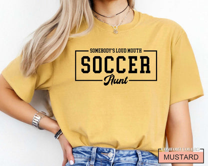 Loud Mouth Soccer Aunt Shirt - Comfort Colors Auntie Sports Tee