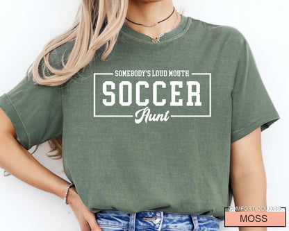 Loud Mouth Soccer Aunt Shirt - Comfort Colors Auntie Sports Tee