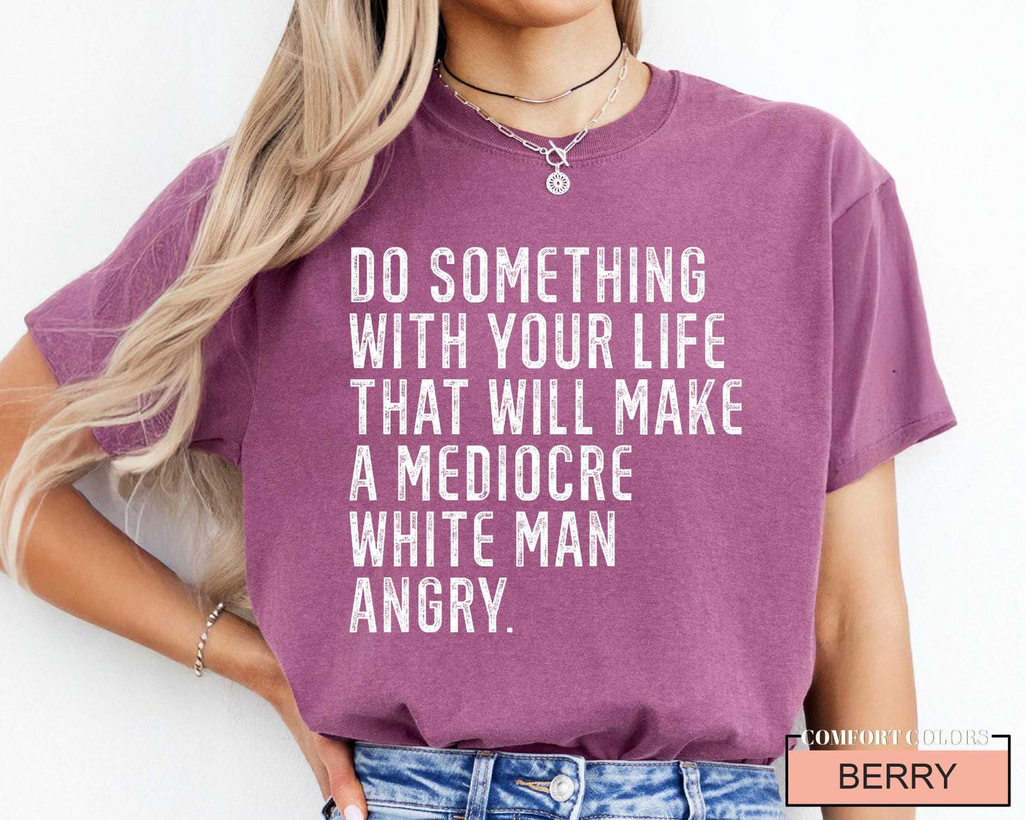 Mediocre White Man Angry T-Shirt: Empowering Slogan Tee