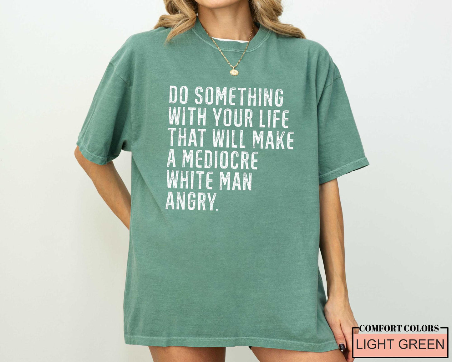 Mediocre White Man Angry T-Shirt: Empowering Slogan Tee