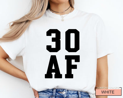 30 AF Funny 30th Birthday T-Shirt - Womens 30 Year Old Tee