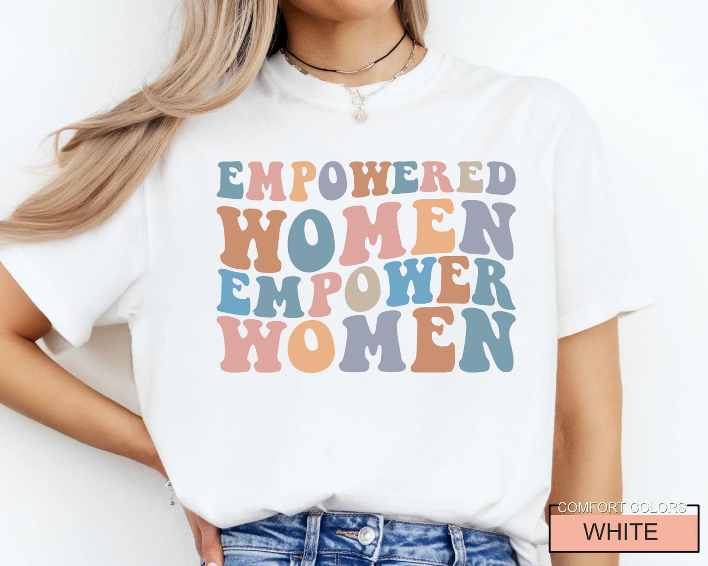 Empowered Women Empower Women Shirt, Feminist Apparel for Her, Women's Day Gift